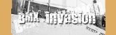 Bmxinvasion